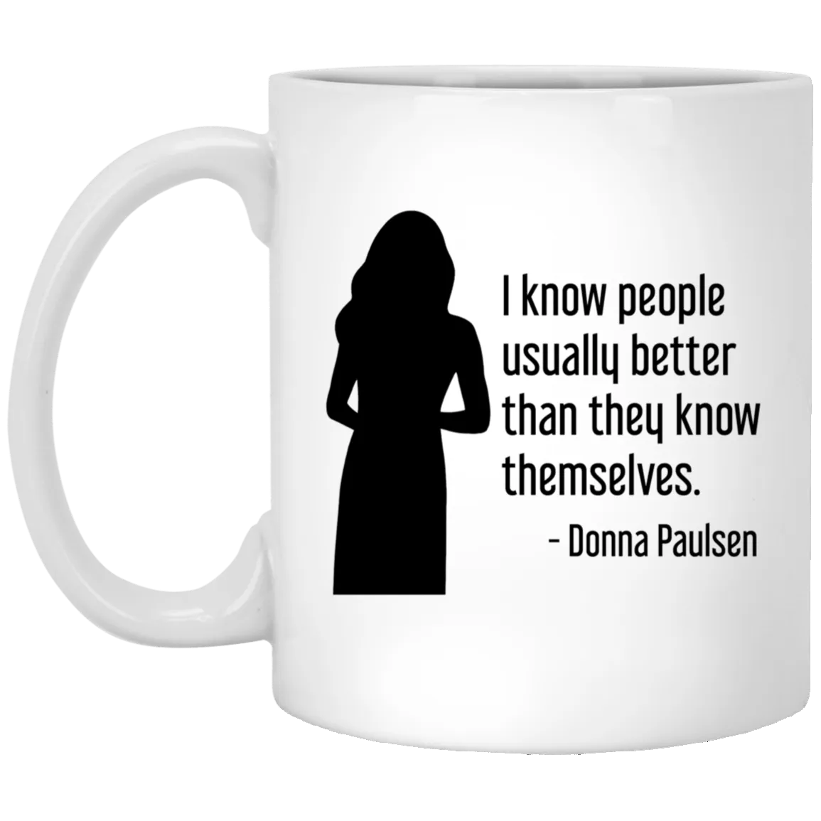 Donna Paulsen Quote Mug I Know People Silhouette Suits TV Show Coffee Cup