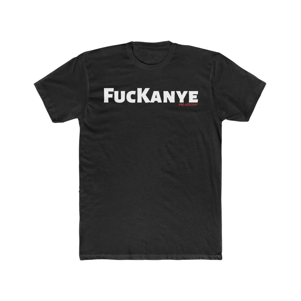 FucKanye  Cotton Crew Tee